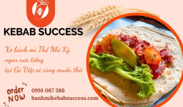 Khám phá xe bánh mì Thổ Nhĩ Kỳ ngon tại Gò Vấp HCM - Hệ thống bánh mì Kebab Success